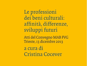 Atti del convegno &quot;Le professioni dei beni culturali&quot;