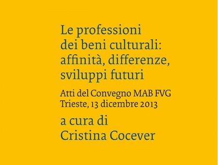 Atti del convegno &quot;Le professioni dei beni culturali&quot;